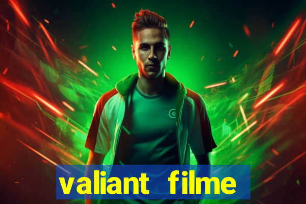 valiant filme completo dublado