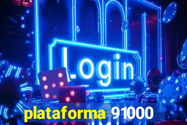 plataforma 91000
