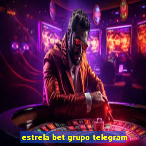 estrela bet grupo telegram