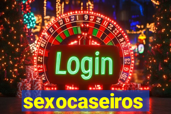 sexocaseiros