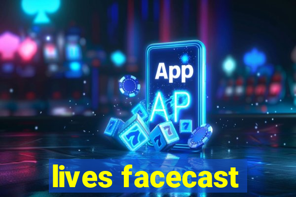 lives facecast