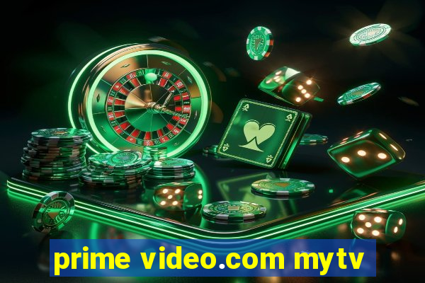 prime video.com mytv
