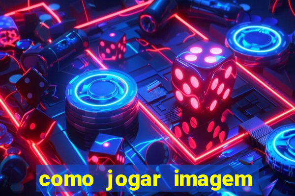 como jogar imagem no google para pesquisa