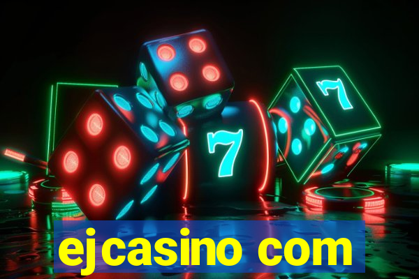ejcasino com