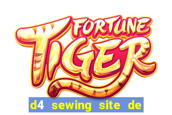 d4 sewing site de relacionamento login entrar