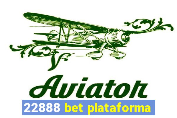 22888 bet plataforma