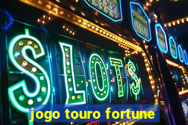 jogo touro fortune