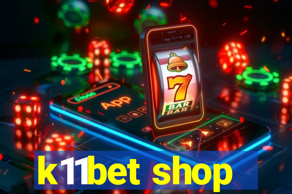 k11bet shop