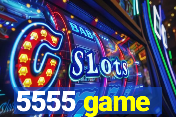 5555 game