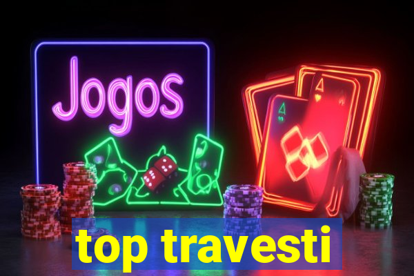 top travesti