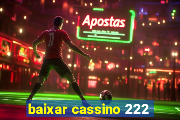 baixar cassino 222