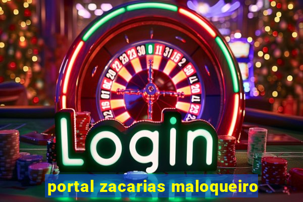 portal zacarias maloqueiro