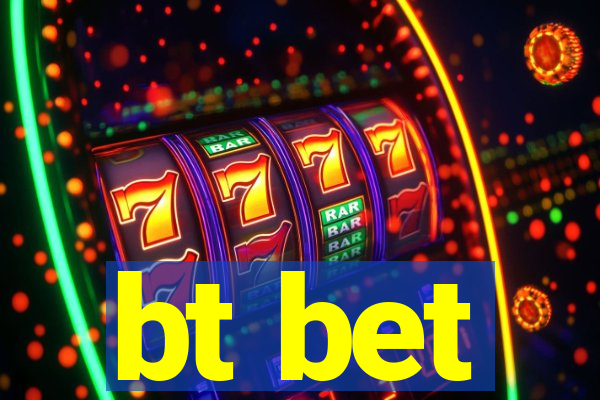 bt bet