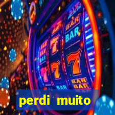 perdi muito dinheiro em apostas