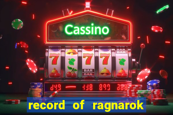 record of ragnarok 3 temporada assistir