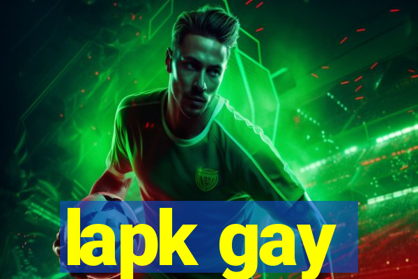 lapk gay