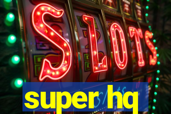 super hq