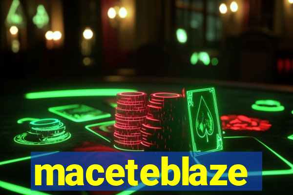maceteblaze