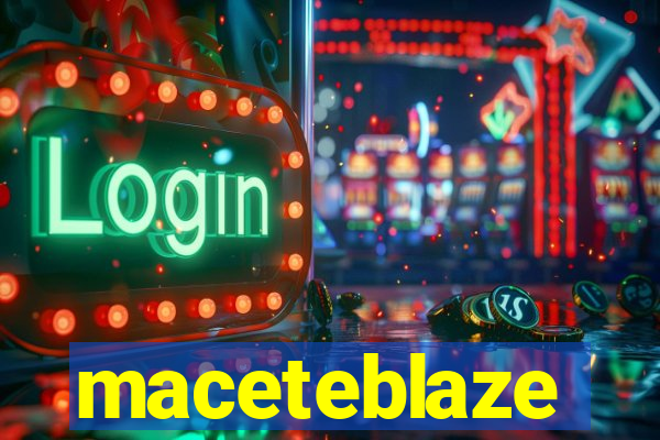 maceteblaze