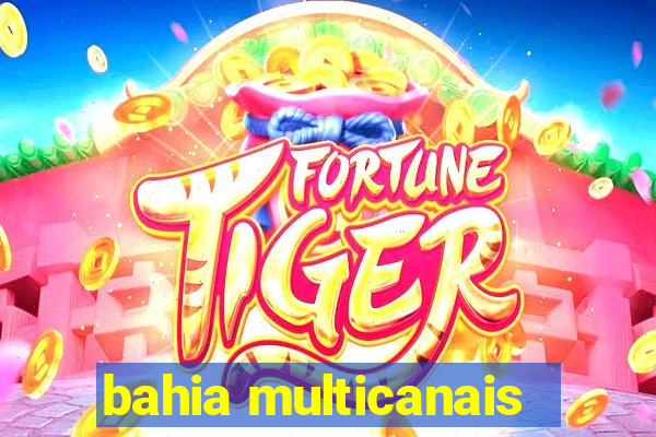 bahia multicanais