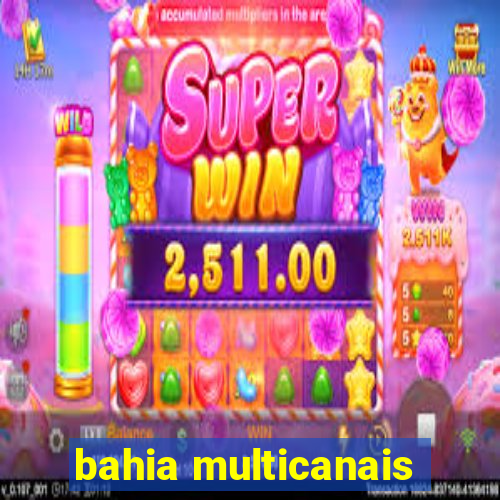 bahia multicanais