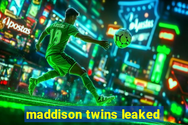 maddison twins leaked