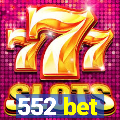 552 bet