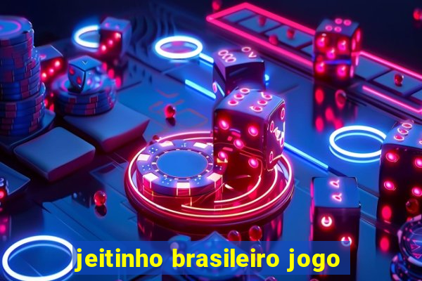 jeitinho brasileiro jogo
