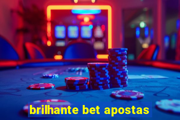 brilhante bet apostas
