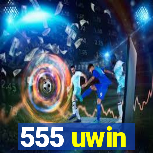 555 uwin
