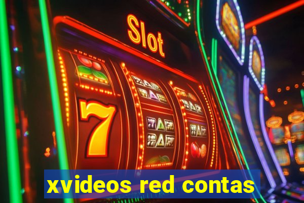 xvideos red contas