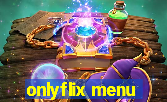 onlyflix menu