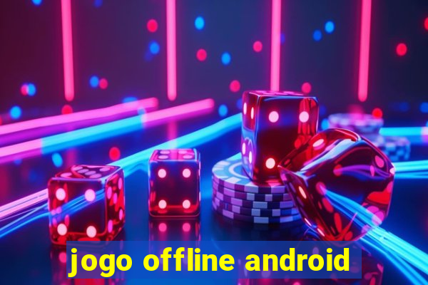 jogo offline android