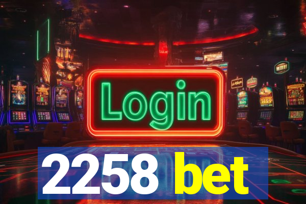 2258 bet