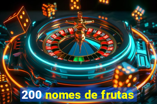 200 nomes de frutas