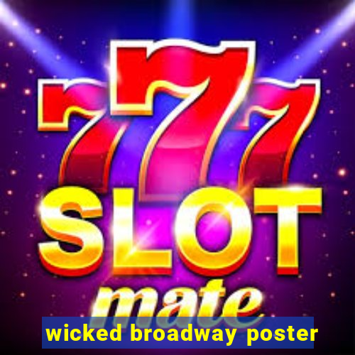 wicked broadway poster