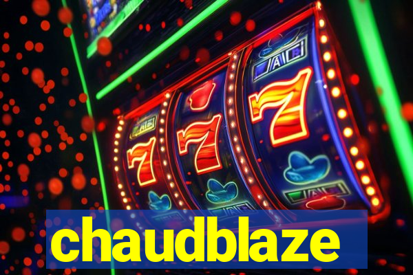 chaudblaze