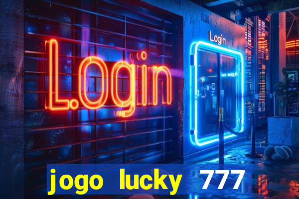 jogo lucky 777 paga mesmo