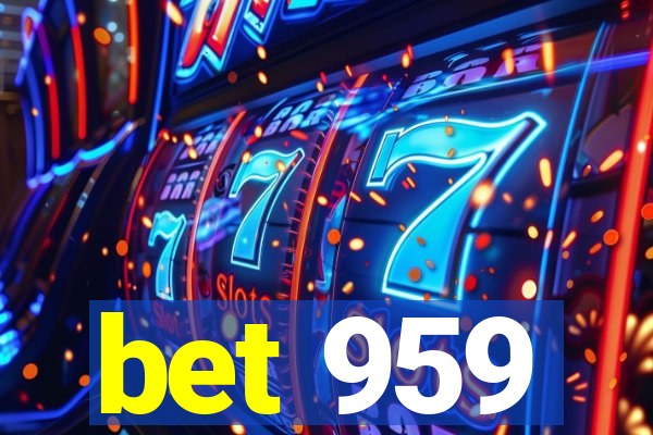 bet 959
