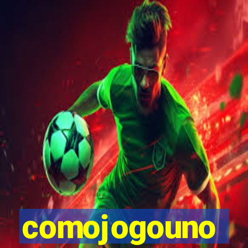 comojogouno
