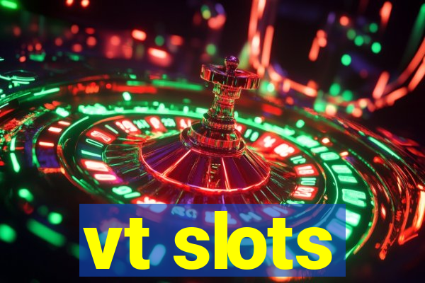 vt slots