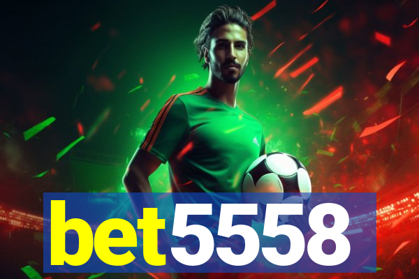 bet5558
