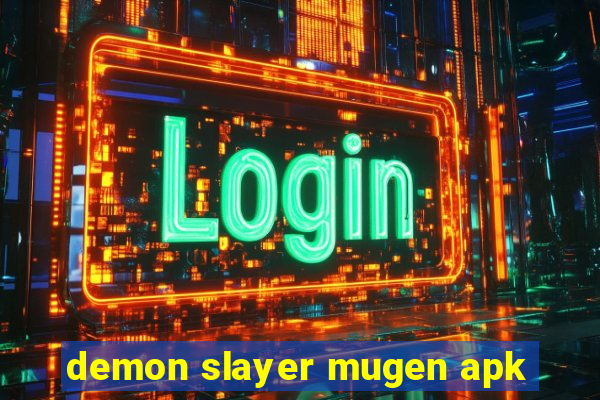 demon slayer mugen apk