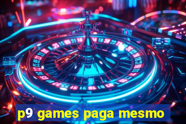 p9 games paga mesmo
