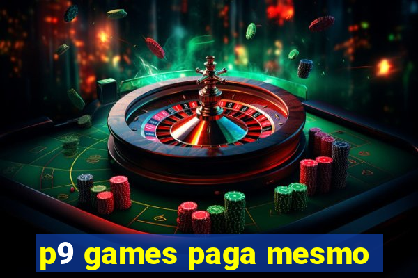 p9 games paga mesmo