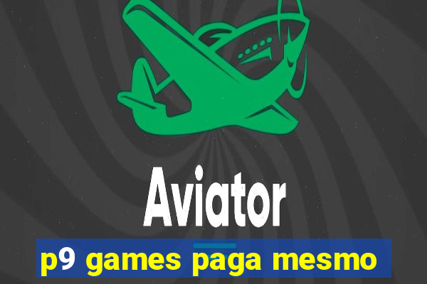 p9 games paga mesmo