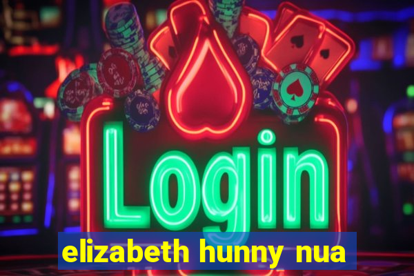 elizabeth hunny nua