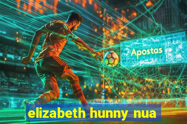 elizabeth hunny nua