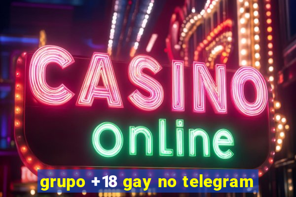 grupo +18 gay no telegram