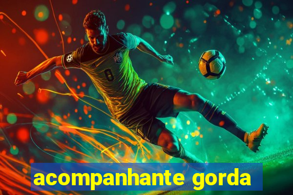 acompanhante gorda
